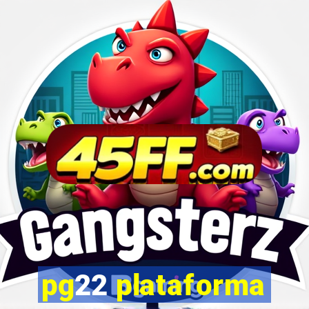 pg22 plataforma